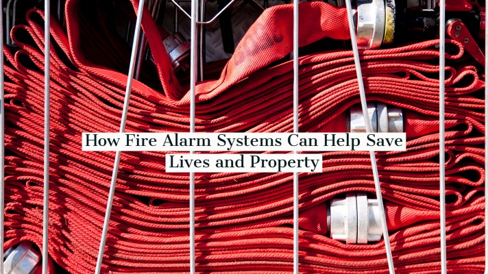 How Fire Alarm Systems Can Help Save Lives and Property