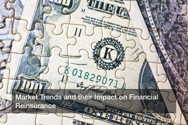 Market Trends and their Impact on Financial Reinsurance