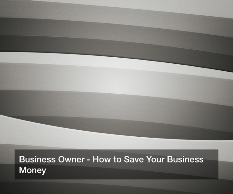 Business Owner? How to Save Your Business Money