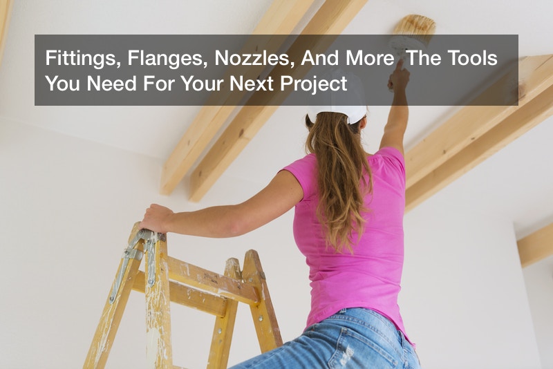 Fittings, Flanges, Nozzles, And More  The Tools You Need For Your Next Project