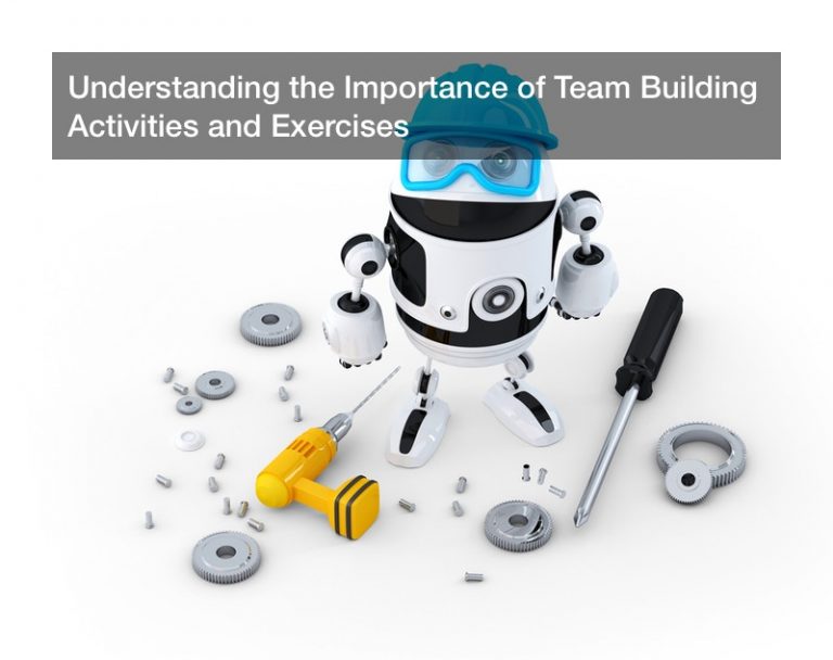 Understanding the Importance of Team Building Activities and Exercises