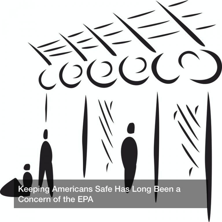 Keeping Americans Safe Has Long Been a Concern of the EPA
