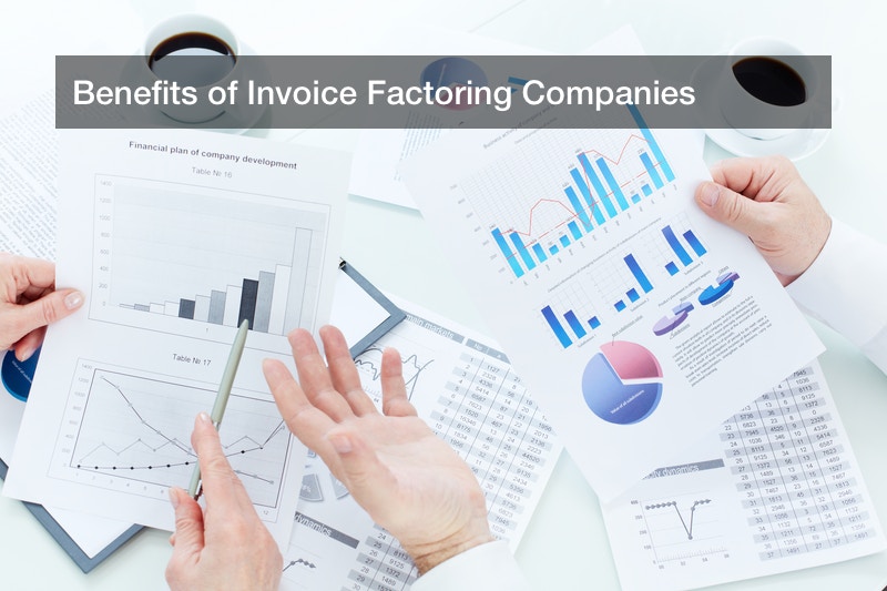 Benefits of Invoice Factoring Companies