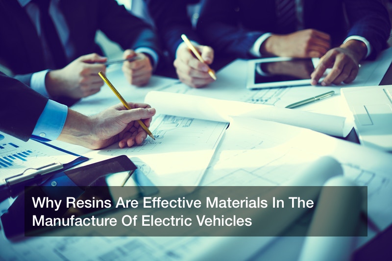 Why Resins Are Effective Materials In The Manufacture Of Electric Vehicles