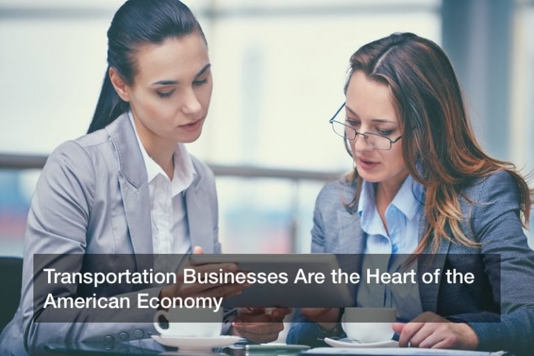 Transportation Businesses Are the Heart of the American Economy