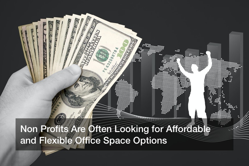 Non Profits Are Often Looking for Affordable and Flexible Office Space Options