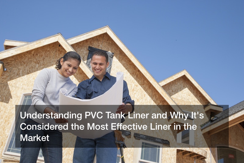 Understanding PVC Tank Liner and Why It’s Considered the Most Effective Liner in the Market
