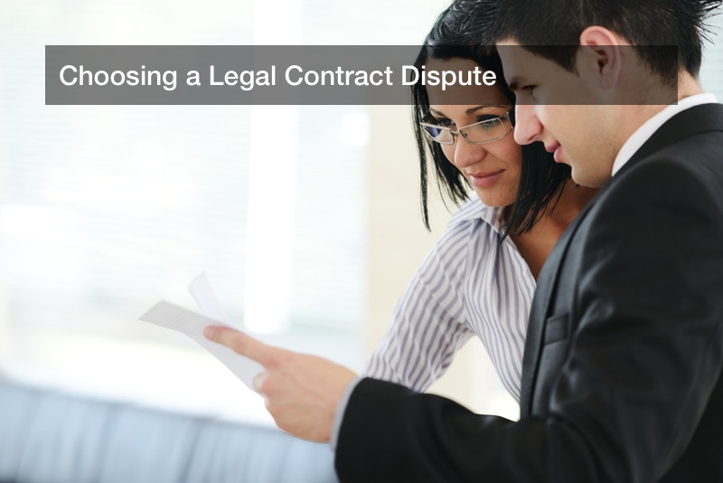 Choosing a Legal Contract Dispute