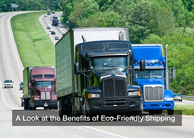 A Look at the Benefits of Eco-Friendly Shipping