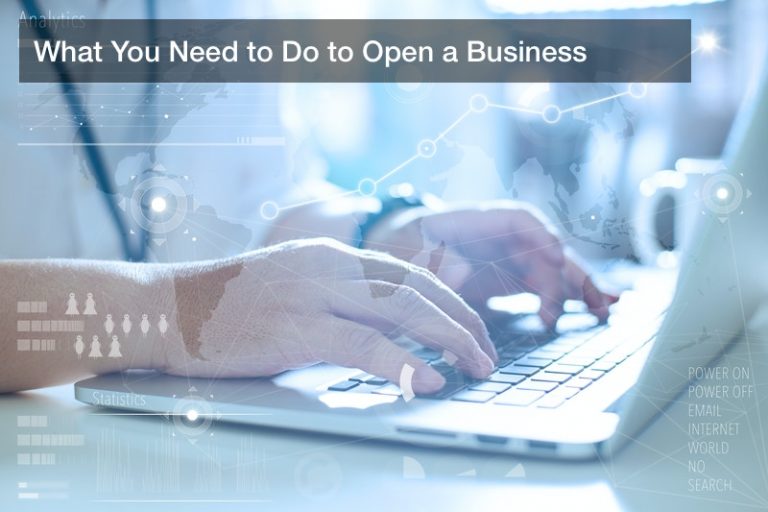 What You Need to Do to Open a Business