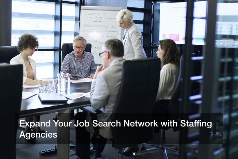 Expand Your Job Search Network with Staffing Agencies