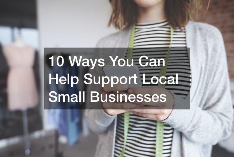 10 Ways You Can Help Support Small Businesses in Your Community