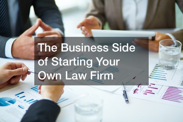 The Business Side of Starting Your Own Law Firm