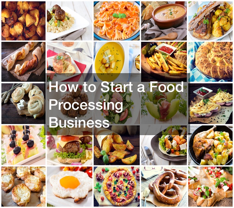 How to Start a Food Processing Business