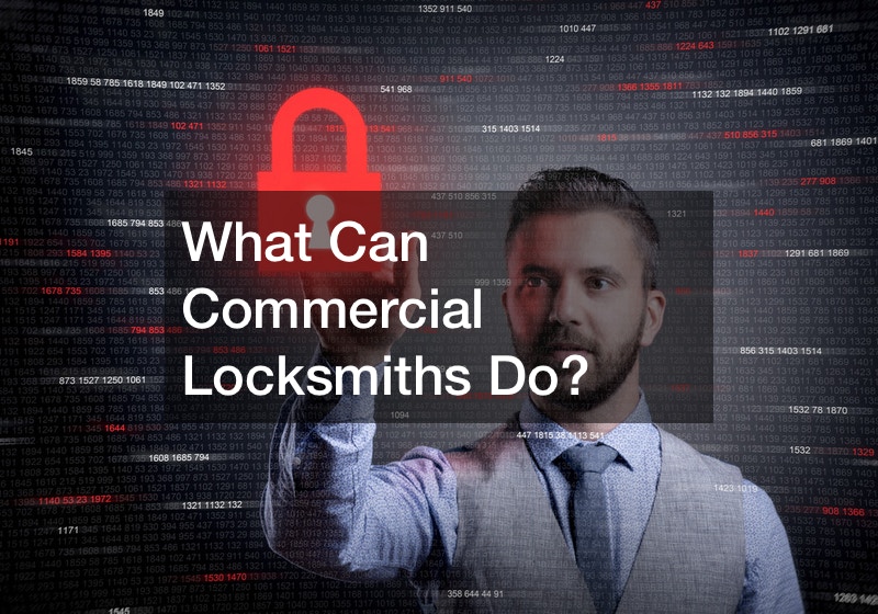 What Can Commercial Locksmiths Do?