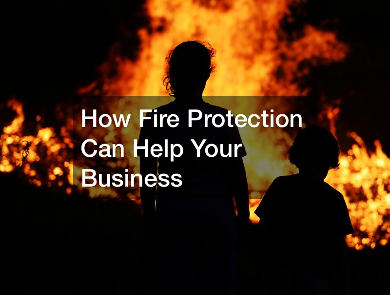 How Fire Protection Can Help Your Business