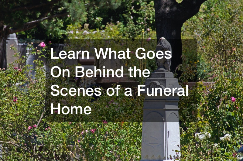 Learn What Goes On Behind the Scenes of a Funeral Home