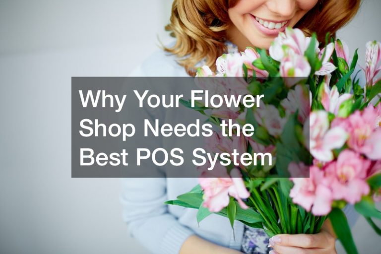 Why Your Flower Shop Needs the Best POS System