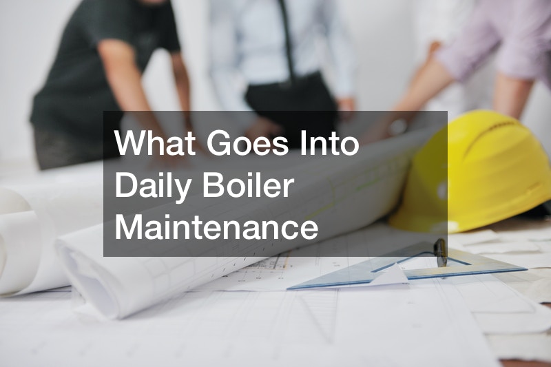 What Goes Into Daily Boiler Maintenance
