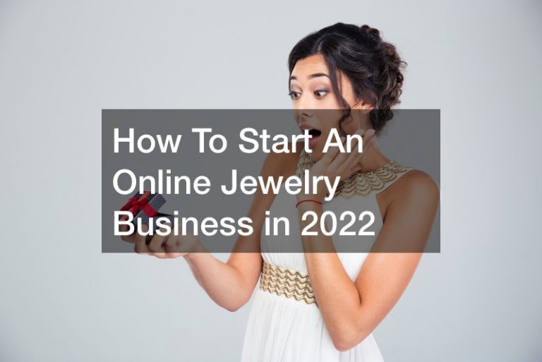 How To Start An Online Jewelry Business in 2022