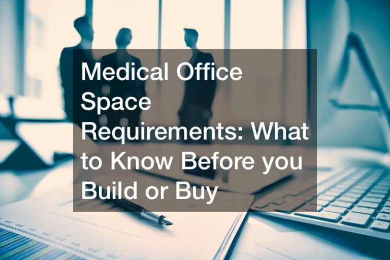 Medical Office Space Requirements  What to Know Before you Build or Buy