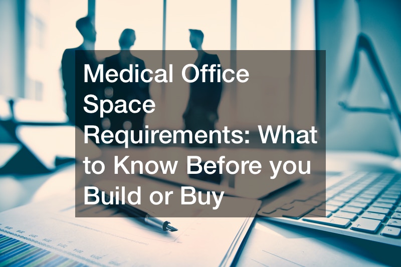 Medical Office Space Requirements  What to Know Before you Build or Buy