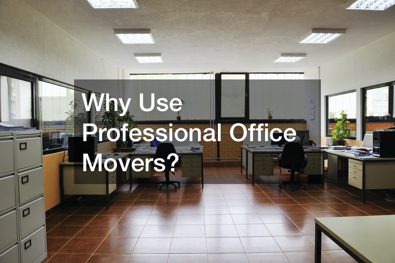 Why Use Professional Office Movers?