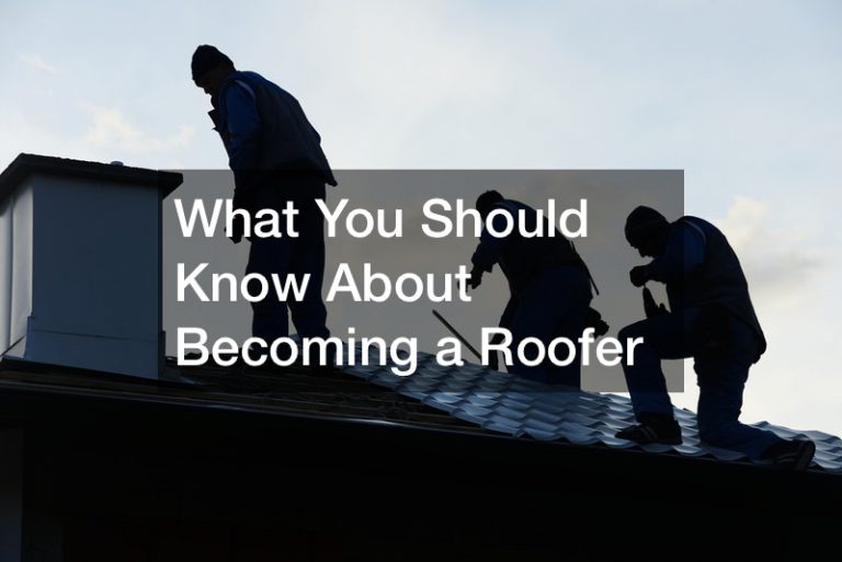 What You Should Know About Becoming a Roofer
