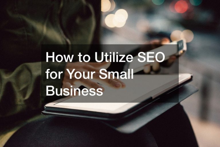 How to Utilize SEO for Your Small Business