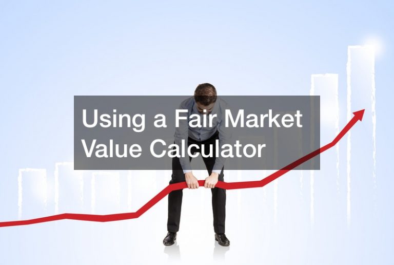Using a Fair Market Value Calculator