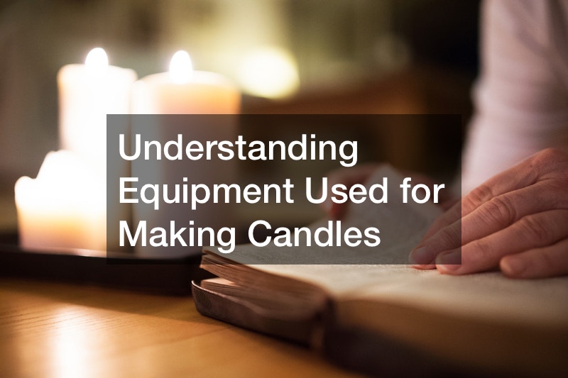Understanding Equipment Used for Making Candles