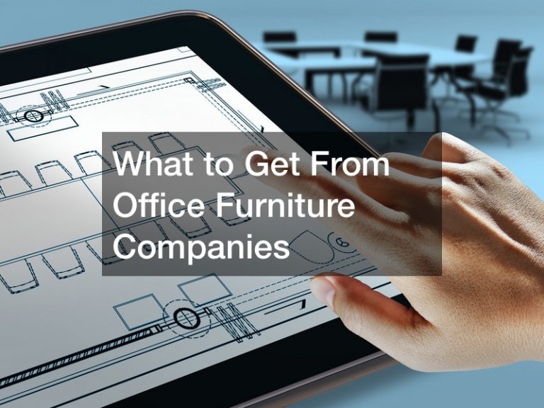 What to Get From Office Furniture Companies