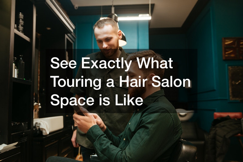 See Exactly What Touring a Hair Salon Space is Like