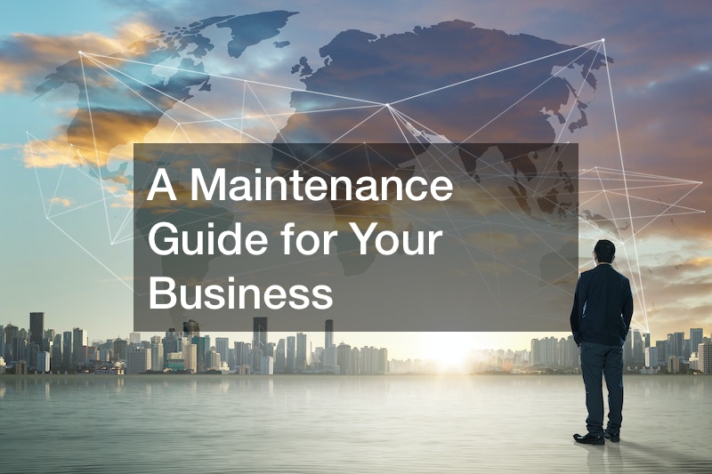 A Maintenance Guide for Your Business