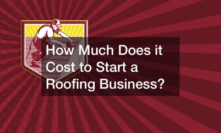 How Much Does it Cost to Start a Roofing Business?