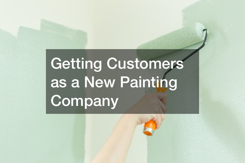 Getting Customers as a New Painting Company