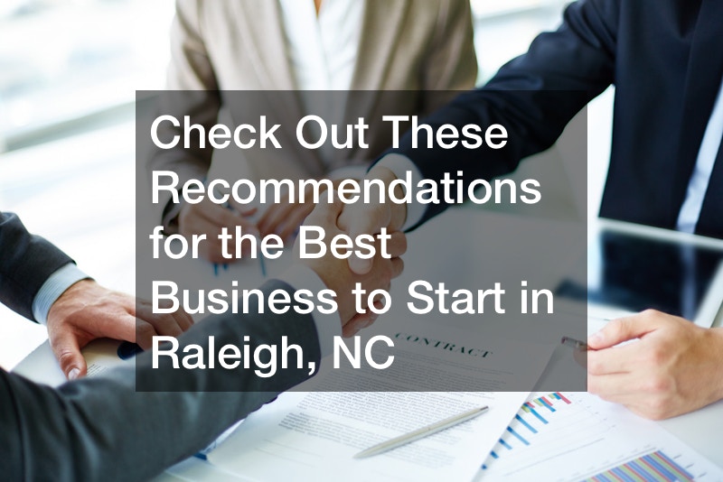 Check Out These Recommendations for the Best Business to Start in Raleigh, NC