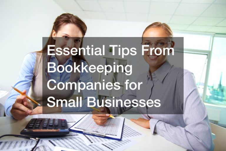 Essential Tips From Bookkeeping Companies for Small Businesses