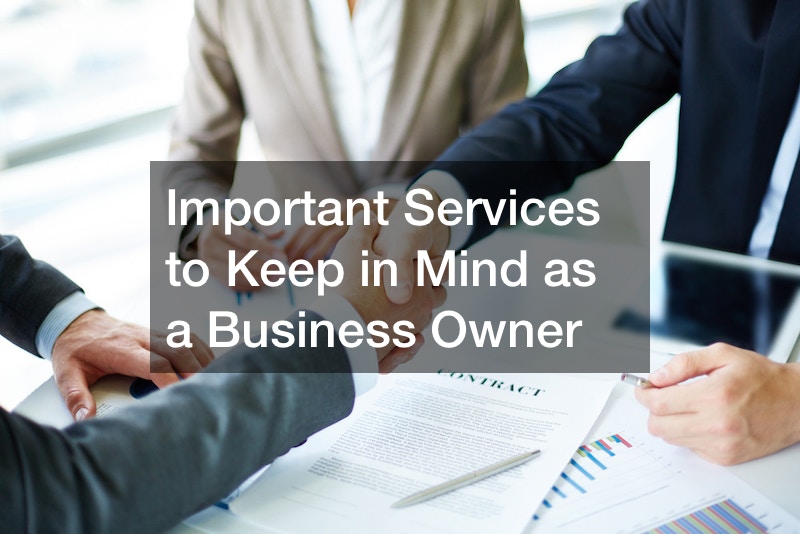 Important Services to Keep in Mind as a Business Owner