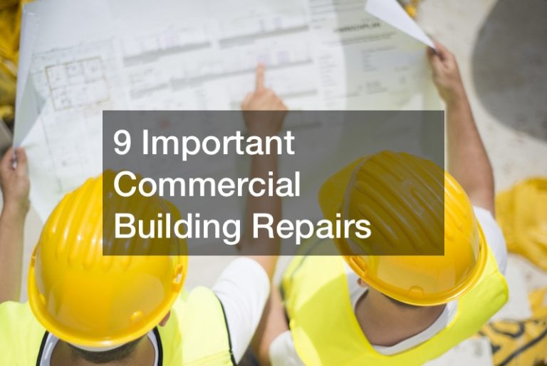 9 Important Commercial Building Repairs
