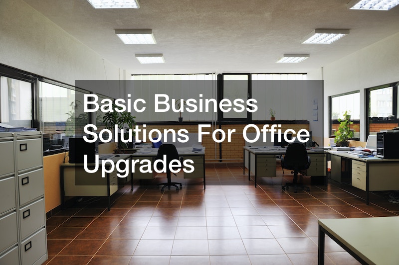 Basic Business Solutions For Office Upgrades