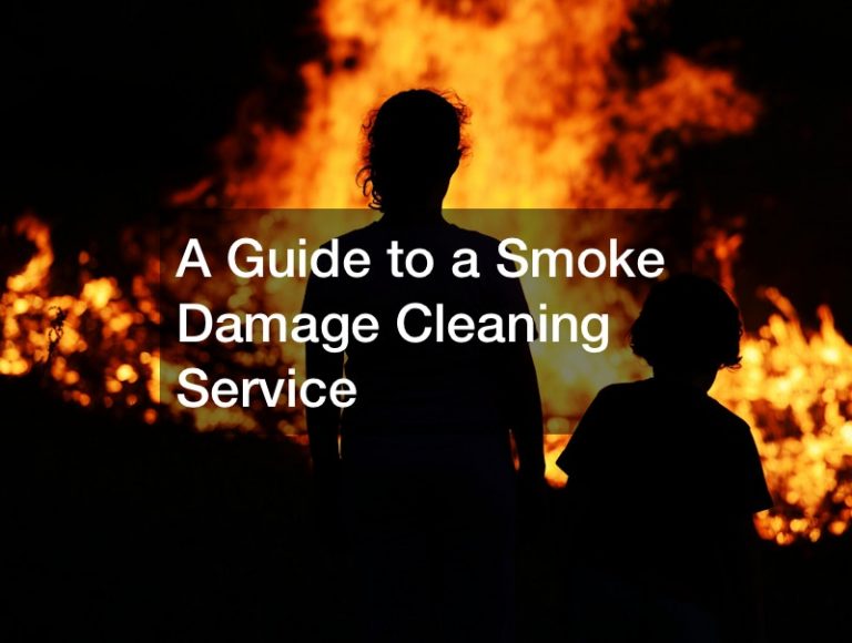 A Guide to a Smoke Damage Cleaning Service