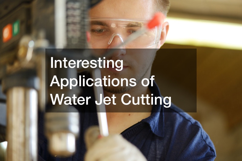 Interesting Applications of Water Jet Cutting