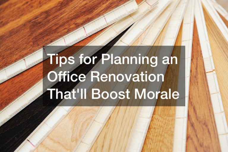 Tips for Planning an Office Renovation Thatll Boost Morale