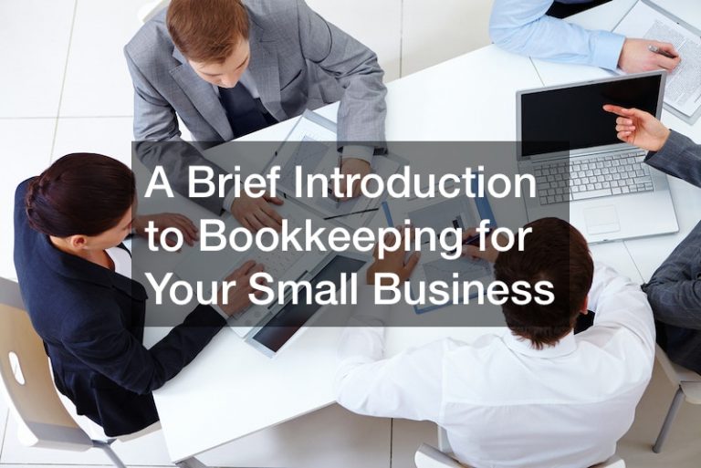 A Brief Introduction to Bookkeeping for Your Small Business