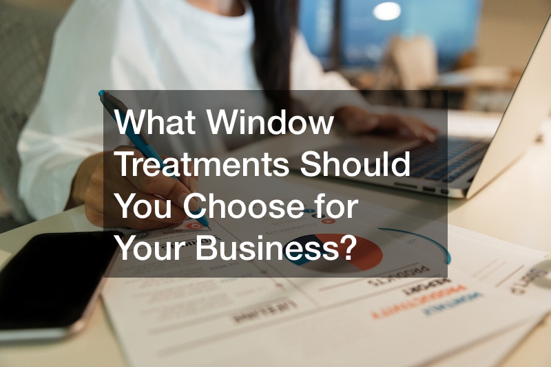 What Window Treatments Should You Choose for Your Business?