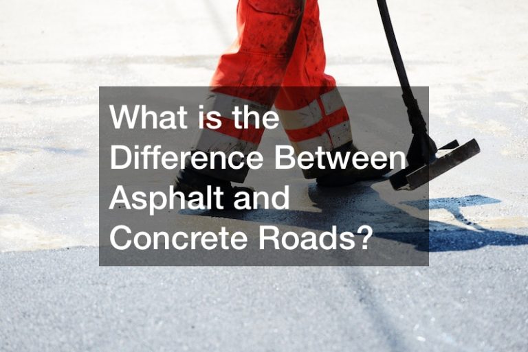 What is the Difference Between Asphalt and Concrete Roads?