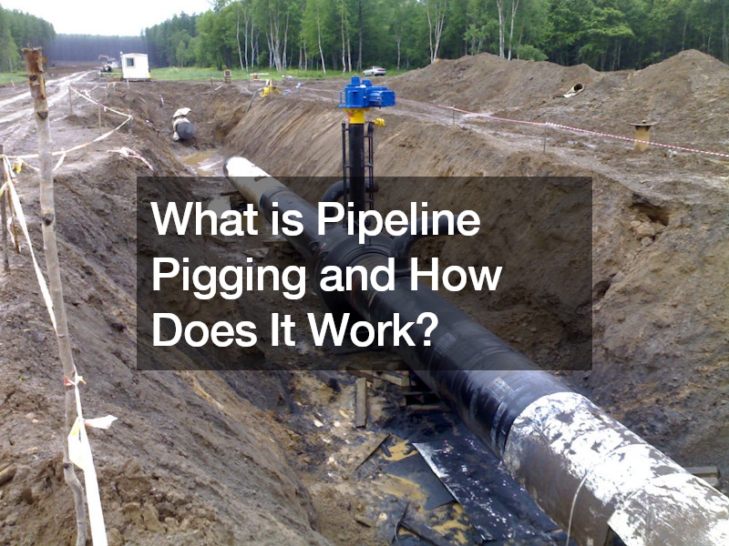 What is Pipeline Pigging and How Does It Work?