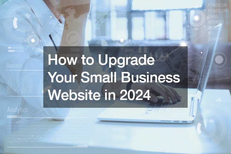 How to Upgrade Your Small Business Website in 2024