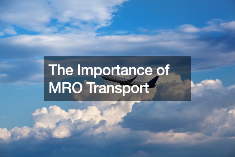 The Importance of MRO Transport